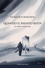 Quando il passato resta. La prima indagine