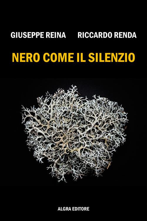 Nero come il silenzio - Giuseppe Reina,Riccardo Renda - copertina