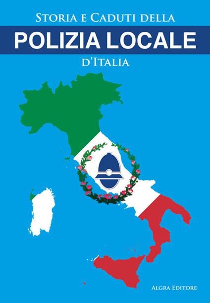 Storia e caduti della Polizia Locale d’Italia - copertina