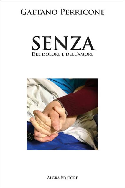Senza. Del dolore e dell'amore - Gaetano Perricone - copertina