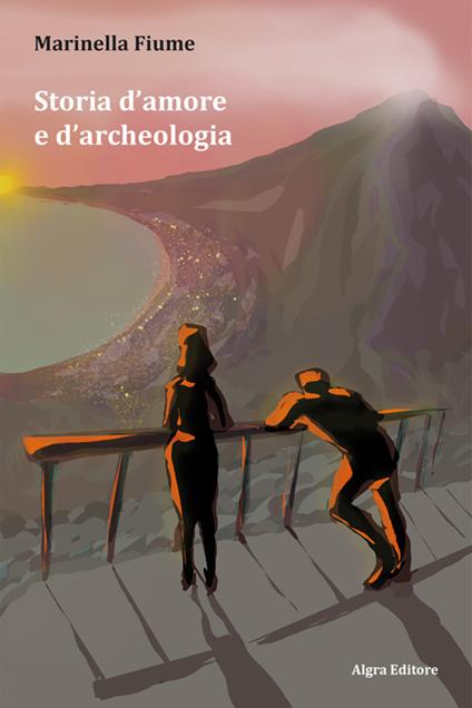 Storia d'amore e d'archeologia - Marinella Fiume - copertina