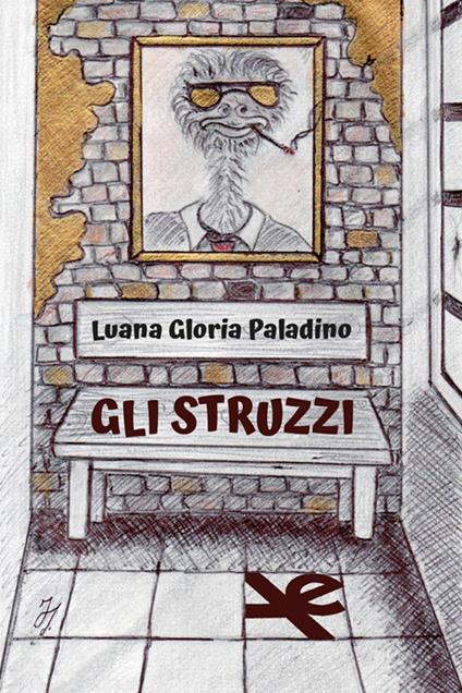 Gli struzzi - Luana Gloria Paladino - copertina