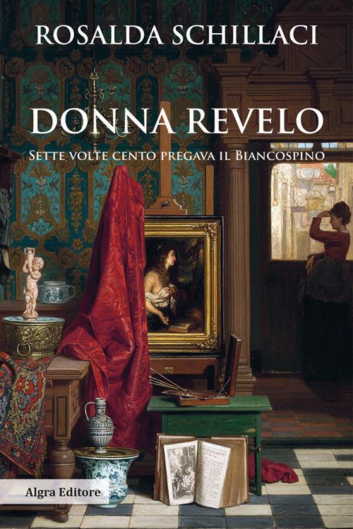 Donna Revelo. Sette volte cento pregava il Biancospino - Rosalda Schillaci - copertina