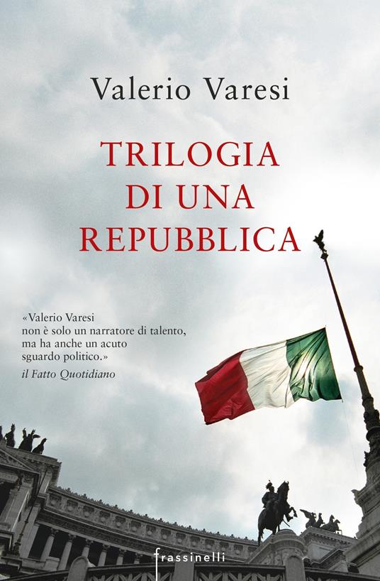 Trilogia di una Repubblica: La sentenza-Il rivoluzionario-Lo stato di ebbrezza. Nuova ediz. - Valerio Varesi - copertina