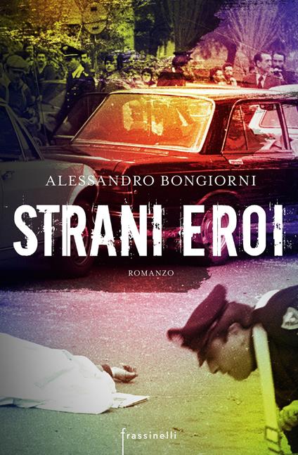 Strani eroi - Alessandro Bongiorni - copertina