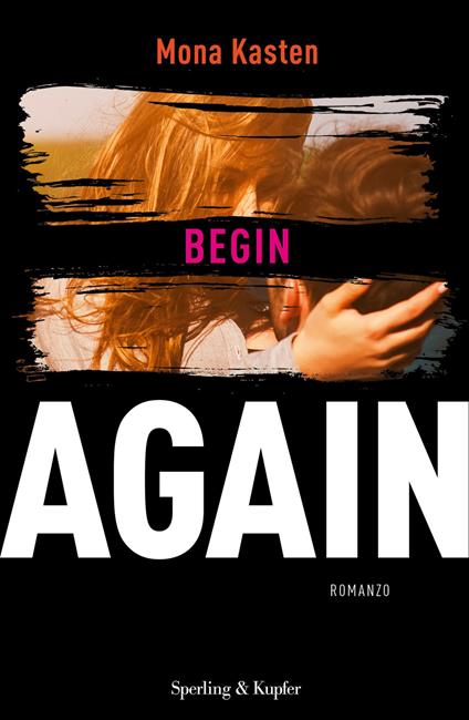 Begin again. Ediz. italiana. Vol. 1 - Mona Kasten,Alessandra Petrelli - ebook