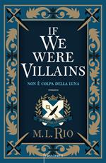 If we were villains. Non è colpa della luna