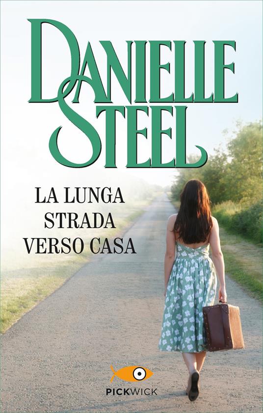 La lunga strada verso casa - Danielle Steel,Grazia Maria Griffini - ebook