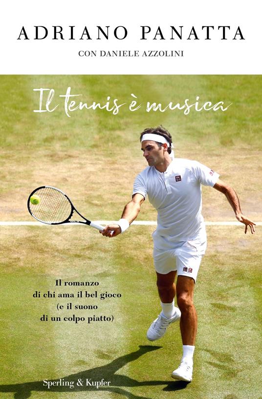 Il tennis è musica - Daniele Azzolini,Adriano Panatta - ebook