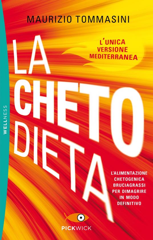 La chetodieta. Il metodo bruciagrassi per dimagrire in modo definitivo - Maurizio Tommasini - ebook