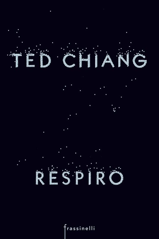 Respiro - Ted Chiang,Christian Pastore - ebook