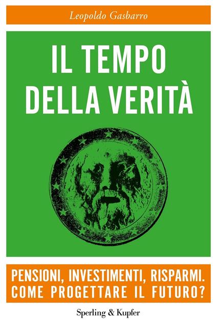 Il tempo della verità. Pensioni, investimenti, risparmi. Come progettare il futuro? - Leopoldo Gasbarro - ebook