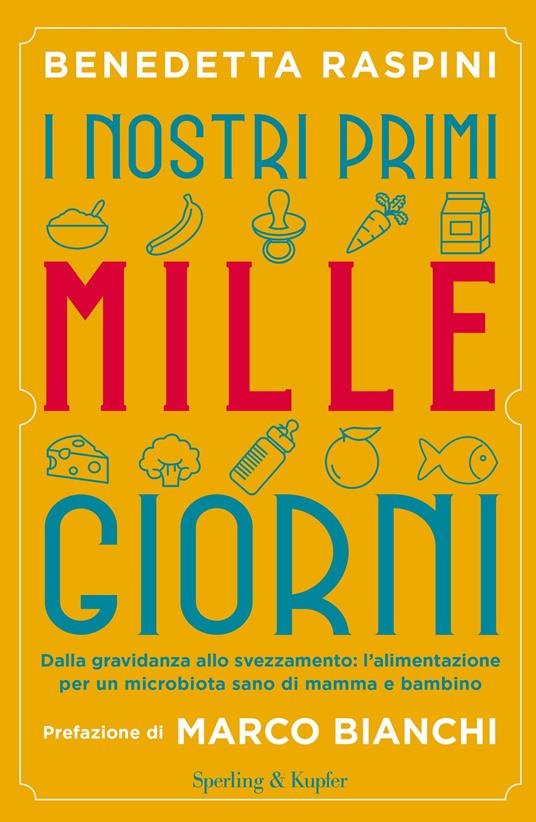 I nostri primi mille giorni. Dalla gravidanza allo svezzamento: l'alimentazione per un microbiota sano di mamma e bambino - Benedetta Raspini - ebook