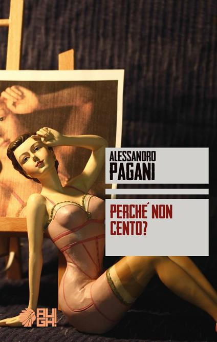 Perché non cento? - Alessandro Pagani - copertina