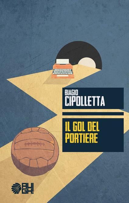 Il gol del portiere - Biagio Cipolletta - copertina