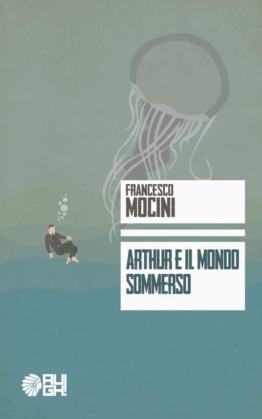 Arthur e il mondo sommerso - Francesco Mocini - copertina