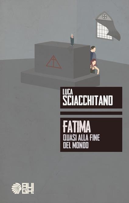 Fatima. Quasi alla fine del mondo - Luca Sciacchitano - copertina