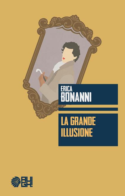 La grande illusione - Erica Bonanni - copertina