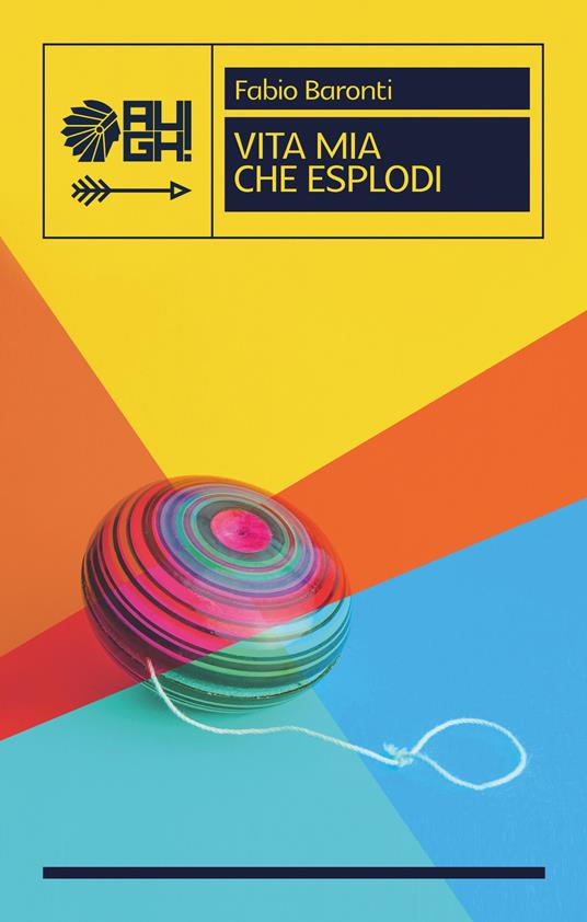 Vita mia che esplodi - Fabio Baronti - copertina