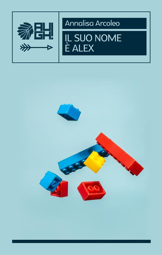 Il suo nome è Alex - Annalisa Arcoleo - copertina