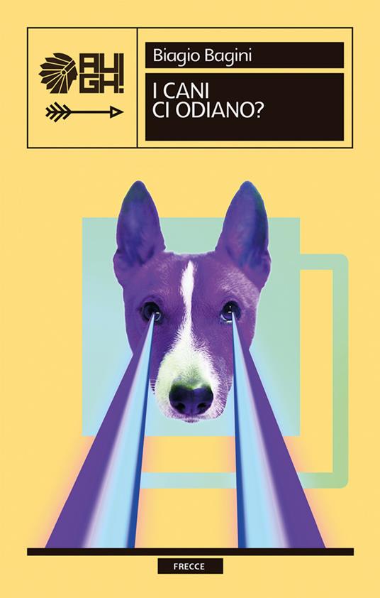 I cani ci odiano? - Biagio Bagini - copertina