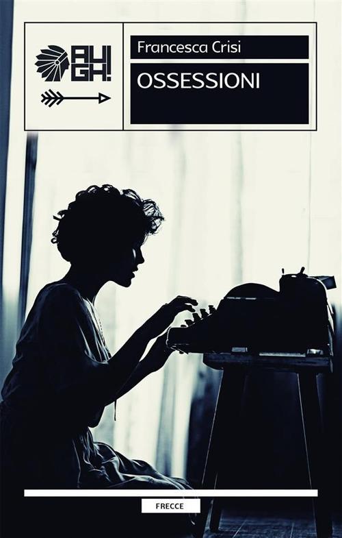 Ossessioni - Francesca Crisi - ebook