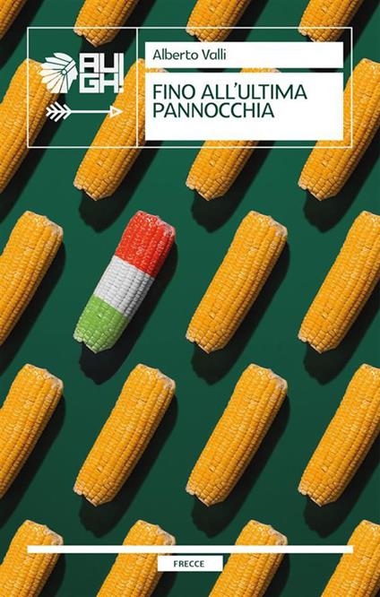 Fino all'ultima pannocchia - Alberto Valli - ebook