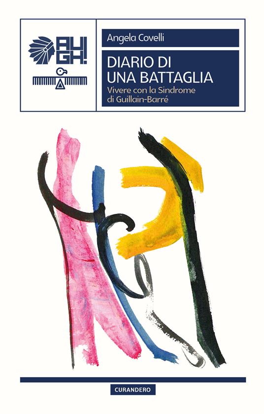 Diario di una battaglia. Vivere con la Sindrome di Guillain-Barré - Angela Covelli - copertina