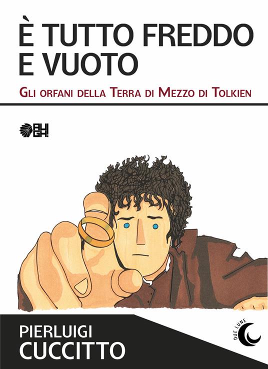 È tutto freddo e vuoto. Gli orfani della Terra di Mezzo di Tolkien - Pierluigi Cuccitto - copertina