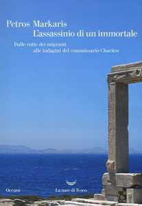 Libro L'assassinio di un immortale. Dalle rotte dei migranti alle indagini del commissario Charitos Petros Markaris