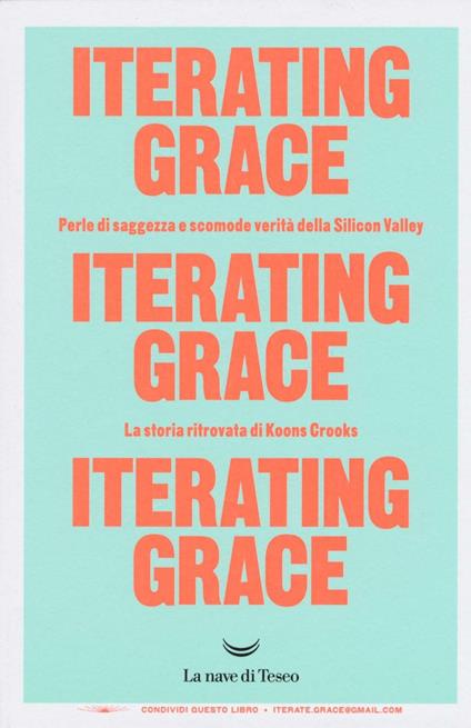 Iterating Grace. Perle di saggezza e scomode verità della Silicon Valley. La storia ritrovata di Koons Crooks - copertina