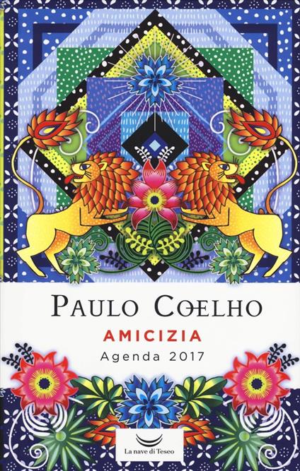 Amicizia. Agenda 2017 - Paulo Coelho - copertina