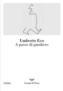 Libro A passo di gambero. Guerre calde e populismo mediatico Umberto Eco