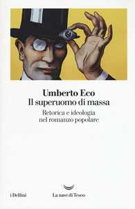 Libro Il superuomo di massa. Retorica e ideologia nel romanzo popolare Umberto Eco