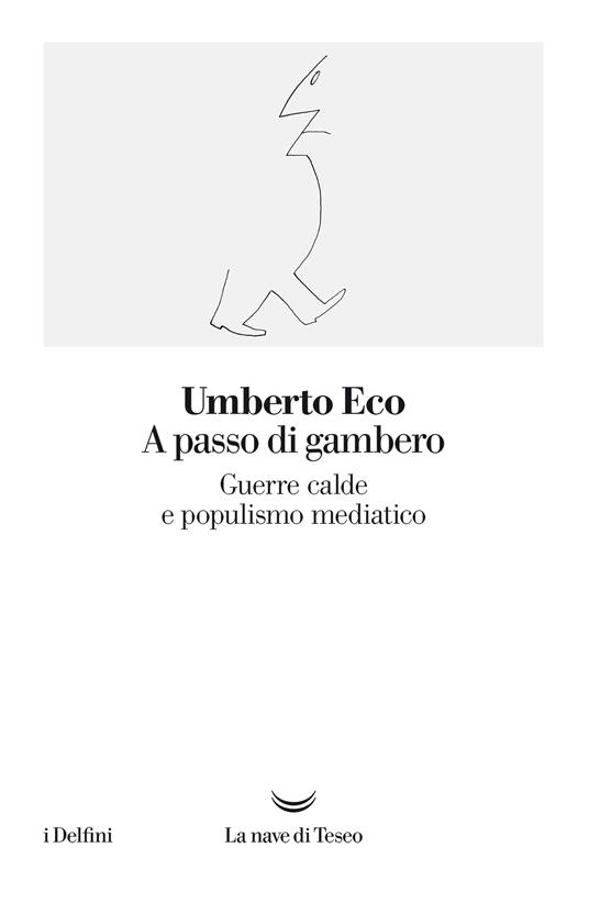 A passo di gambero. Guerre calde e populismo mediatico - Umberto Eco - ebook