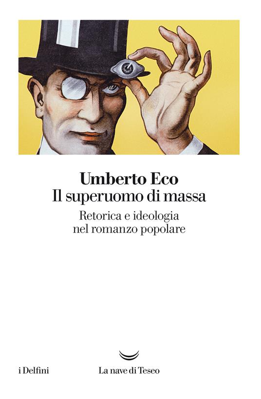 Il superuomo di massa. Retorica e ideologia nel romanzo popolare - Umberto Eco - ebook