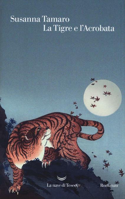 La tigre e l'acrobata - Susanna Tamaro - copertina