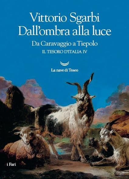 Dall'ombra alla luce. Da Caravaggio a Tiepolo. Il tesoro d'Italia. Vol. 4 - Vittorio Sgarbi - copertina