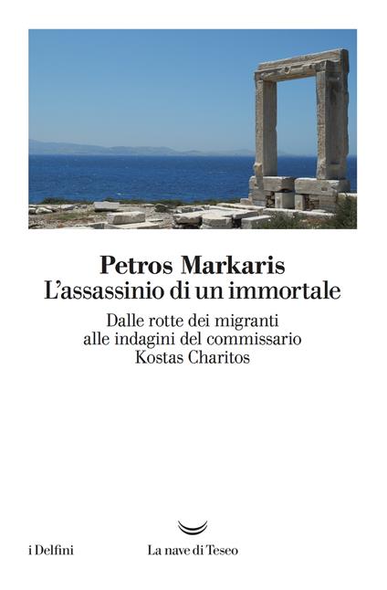 L' assassinio di un immortale. Dalle rotte dei migranti alle indagini del commissario Charitos - Petros Markaris,Andrea Di Gregorio - ebook