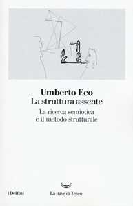 Libro La struttura assente. La ricerca semiotica e il metodo strutturale Umberto Eco