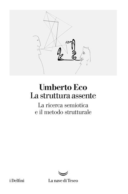 La struttura assente. La ricerca semiotica e il metodo strutturale - Umberto Eco - ebook