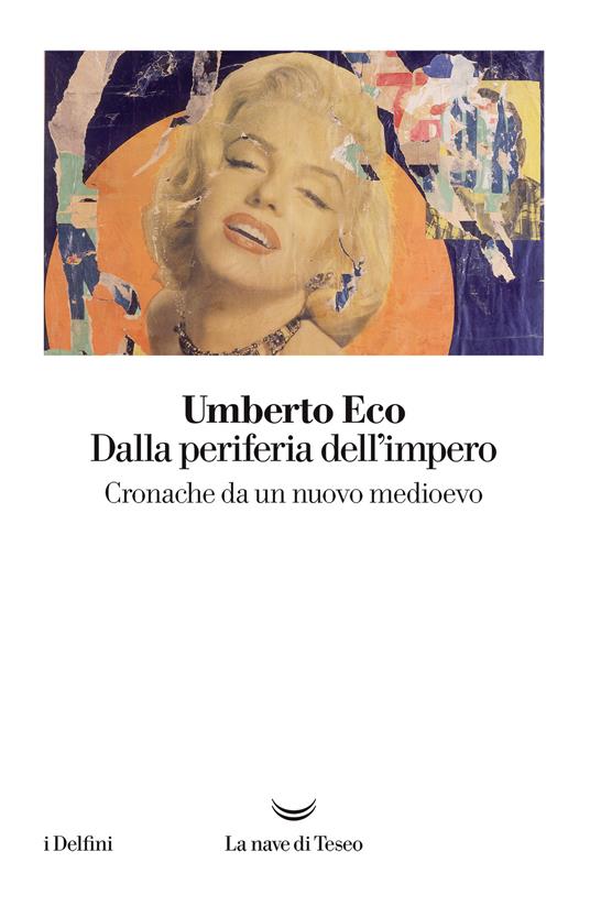 Dalla periferia dell'impero. Cronache da un nuovo medioevo - Umberto Eco - ebook