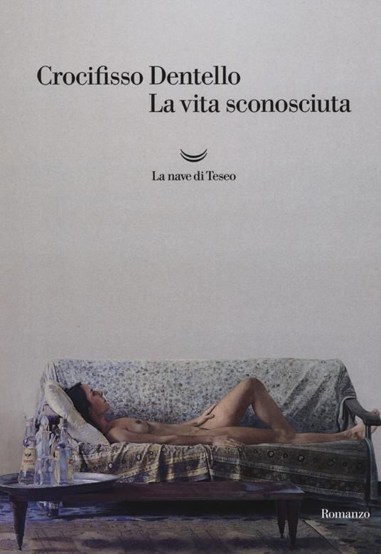 La vita sconosciuta - Crocifisso Dentello - copertina