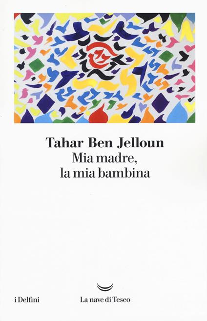 Mia madre, la mia bambina - Tahar Ben Jelloun - copertina