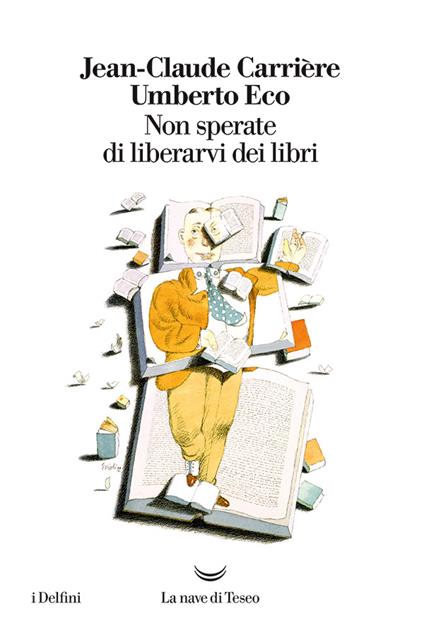 Non sperate di liberarvi dei libri - Jean-Claude Carrière,Umberto Eco,Jean-Philippe Tonnac de,Anna Maria Lorusso - ebook