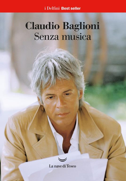 Senza musica. Scritti dal 1974 - Claudio Baglioni - Libro - La nave di  Teseo - I delfini. Best seller