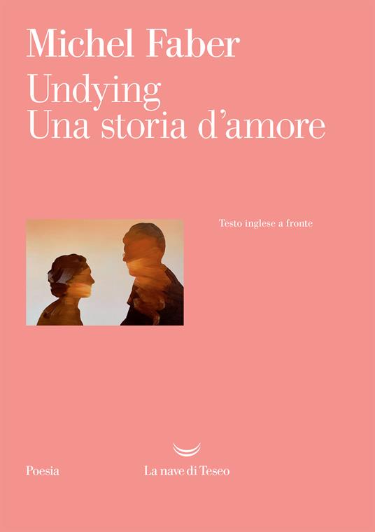 Undying. Una storia d'amore. Testo inglese a fronte. Ediz. bilingue - Michel Faber,Luca Manini - ebook