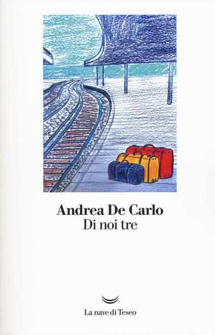 Di noi tre - Andrea De Carlo - copertina