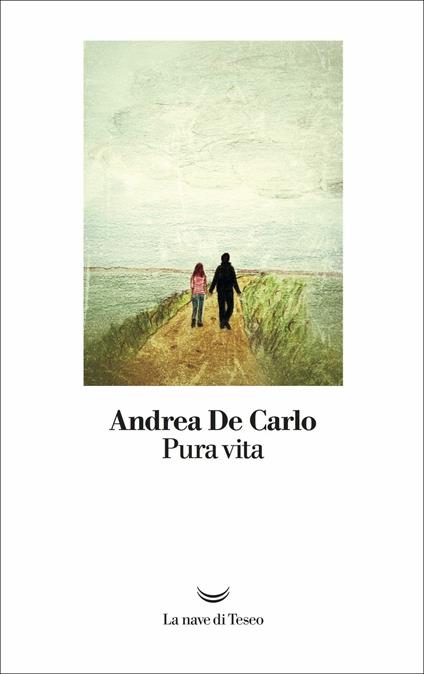 Pura vita - Andrea De Carlo - copertina