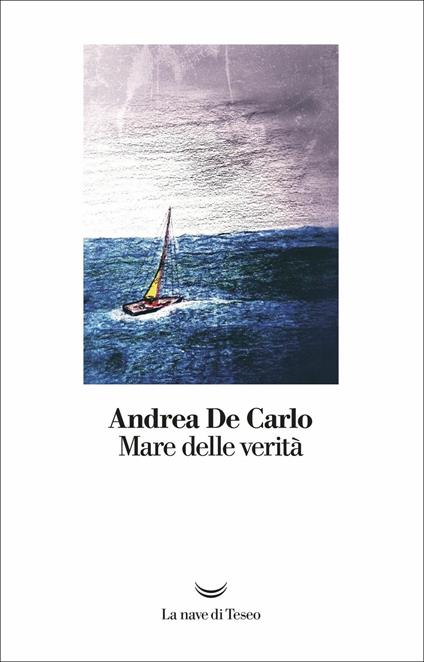 Mare delle verità - Andrea De Carlo - copertina